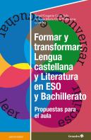 Formar Y Transformar: Lengua Castellana Y Literatura En La Eso Y Bachillerato