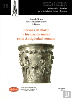 Bertrand.pt - Formas De Morir Y Formas De Matar En La Antigüedad Romana