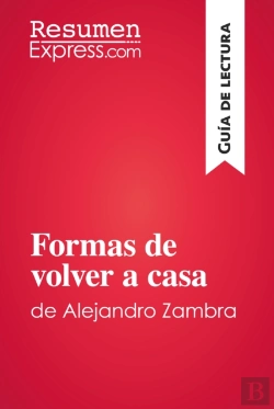 Bertrand.pt - Formas De Volver A Casa De Alejandro Zambra (Guía De Lectura)