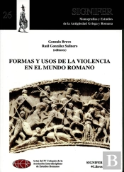 Formas Y Usos De La Violencia En El Mundo Romano