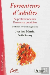 Formateur D'Adultes ; Se Professionnaliser, Se Former Au Quotidien (6e Édition)