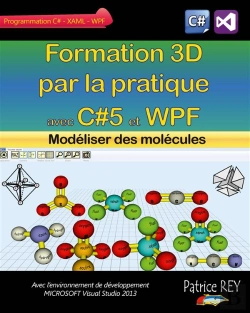 Bertrand.pt - Formation 3d Par La Pratique Avec C#5 Et Wpf ; Modéliser Des Molécules