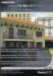 Formation 3ds Max 2012 Volume 1 - Realisez Vos Premiers Projets.