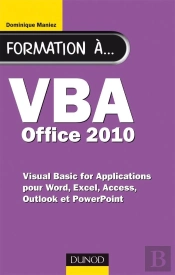 Formation À Vba Office 2010 ; Pour Word, Excel, Access, Outlook Et Powerpoint