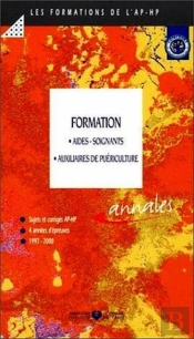 Formation Aides Soignants Auxiliaires De Puericulture ; Sujets Et Corriges ; 4 Annees D'Epreuves