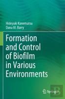 Formation And Control Of Biofilm In Various Environments