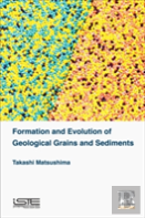 Formation And Evolution Of Geological Grains And Sediments