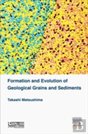 Formation And Evolution Of Geological Grains And Sediments