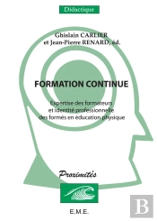 Formation Continue. Expertise Des Fomateurs Et Identite Professionnelle Des Formes...
