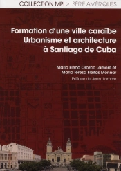 Formation D Une Ville Caraibe Urbanisme Et Architecture A Santiago De Cuba