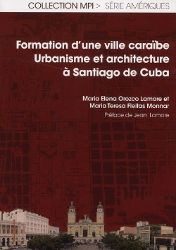 Bertrand.pt - Formation D Une Ville Caraibe Urbanisme Et Architecture A Santiago De Cuba