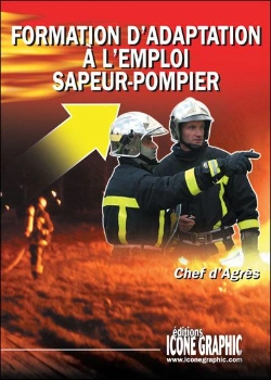 Bertrand.pt - Formation D'Adaptation À L'Emoi Sapeur-Pompier ; Chef D'Agrès (3e Édition)