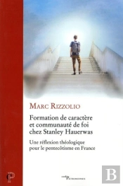 Formation De Caractère Et Communauté De Foi Chez Stanley Hauerwas