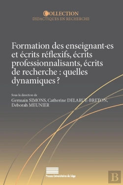 Bertrand.pt - Formation Des Enseignant·Es Et Écrits Réflexifs, Écrits Professionnalisants, Écrits De Recherche : Quelles Dynamiques ?