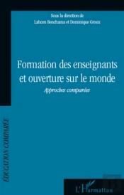 Formation Des Enseignants Et Ouverture Sur Le Monde ; Approches Comparées
