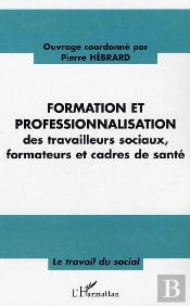 Formation Et Professionnalisation Des Travailleurs Sociaux, Formateurs Et Cadres De Sante
