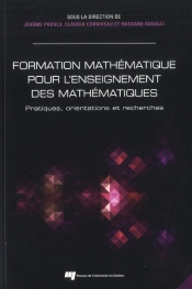 Formation Mathématique Des Enseignants ; Pratiques, Orientations Et Recherches
