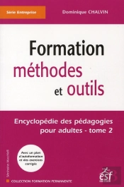 Formation, Méthodes Et Outils ; Encyclopédie Des Pédagogies Pour Adultes T.2