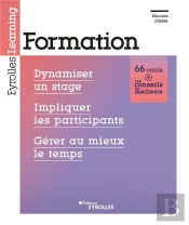 Formation : Mettre Le Savoir En Mouvement, Faire Vivre Vos Stages, Former Par L'Experience