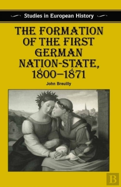 Bertrand.pt - Formation Of The First German Nation-State, 1800 1871