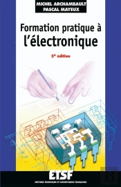 Formation Pratique À L'Électronique - 2e Éd.