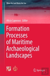 Formation Processes Of Maritime Archaeological Landscapes