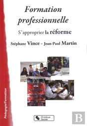 Formation Professionnelle ; S'Approprier La Réforme