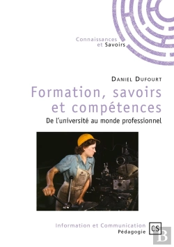 Bertrand.pt - Formation, Savoirs Et Compétences ; De L'Université Au Monde Professionnel