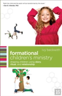 Bertrand.pt - Formational Children`S Ministry Â€“ Shaping Children Using Story, Ritual, And Relationship
