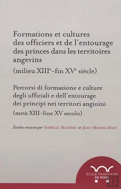Bertrand.pt - Formations Et Cultures Des Officiers Et De L'Entourage Des Princes Dans Les Territoires Angevins (Milieu Xiiie-Fin Xve Siècle)