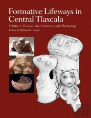 Formative Lifeways In Central Tlaxcala, Volume 1