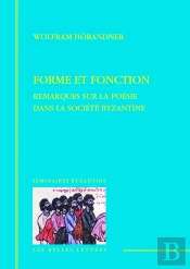 Forme Et Fonction ; Remarques Sur La Poésie Dans La Société Byzantine