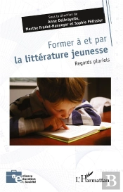 Former À Et Par La Littérature Jeunesse : Regards Pluriels