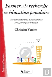Former À La Recherche En Éducation Populaire ; Une Voie Coopérative D'Émancipation Avec, Par Et Pour Le Peuple