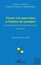 Former À La Supervision Et L'Analyse Des Pratiques ; Des Professionnels De L'Intervention Sociale À L'Etsup