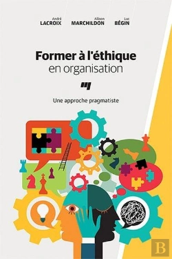Bertrand.pt - Former À L'Éthique En Organisation ; Une Approche Pragmatiste