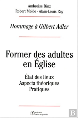 Bertrand.pt - Former Des Adultes En Eglise ; Etat Des Lieux Aspects Theoriques Et Pratiques
