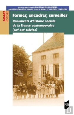 Bertrand.pt - Former, Encadrer, Surveiller : Documents D'Histoire Sociale De La France Contemporaine (Xixe-Xxie Siècles)