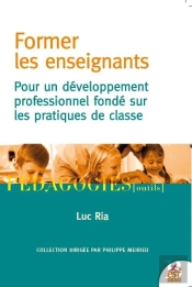 Former Les Enseignants ; Pour Un Développement Professionnel Fondé Sur Les Pratiques De Classe