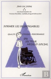 Former Les Responsables ; Qualité, Éthique, Performance Du Secteur Médico-Social