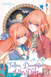 Formerly, The Fallen Daughter Of The Duke, Volume 4