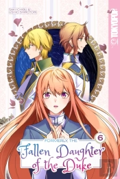Formerly, The Fallen Daughter Of The Duke, Volume 6