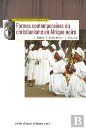 Formes Contemporaines Du Christianisme En Afrique Noire ; Une Etude Bibliographique
