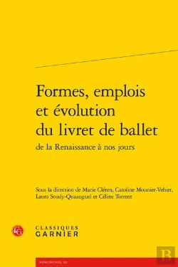 Bertrand.pt - Formes, Emplois Et Evolution Du Livret De Ballet De La Renaissance A Nos Jours