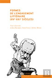 Formes Et Modèles De L'Engagement Littéraire (Xv-Xxi Siècles)