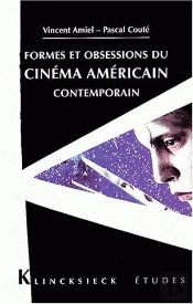 Formes Et Obsessions Du Cinéma Américain Contemporain (1980-2002)