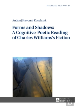 Bertrand.pt - Forms And Shadows: A Cognitive-Poetic Reading Of Charles Williamss Fiction