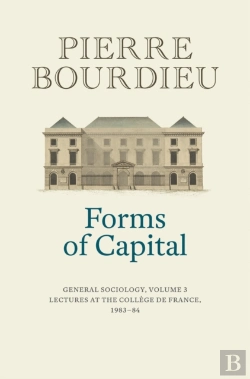 Bertrand.pt - Forms Of Capital: General Sociology, Volume 3