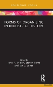 Forms Of Organising In Industrial History
