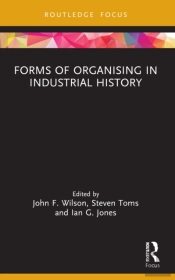 Forms Of Organising In Industrial History